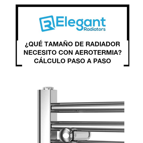 ¿Qué Tamaño de Radiador Necesito con Aerotermia? Cálculo Paso a Paso