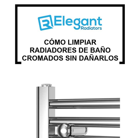 Cómo Limpiar Radiadores de Baño Cromados sin Dañarlos