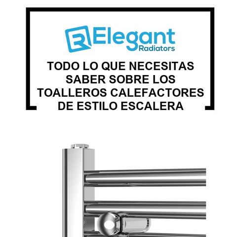 Todo lo que Necesitas Saber Sobre los Toalleros Calefactores de Estilo Escalera
