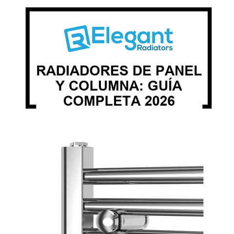 Radiadores de Panel y Columna: Guía Completa 2026
