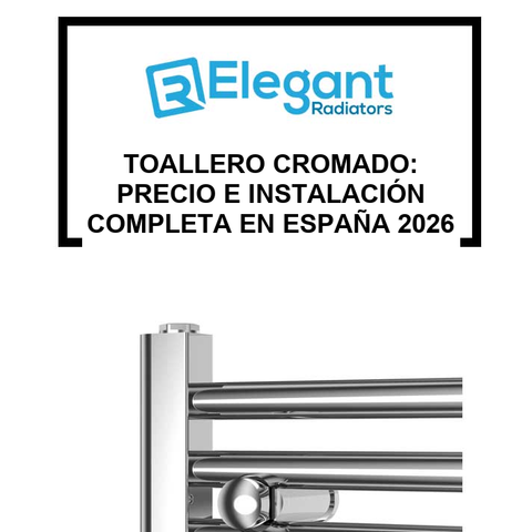 Toallero Cromado: Precio e Instalación Completa en España 2026