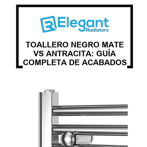 Toallero Negro Mate vs Antracita: Guía Completa de Acabados